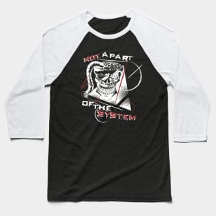 Not a Part of the System - Cyberpunk Rebellion Art Baseball T-Shirt